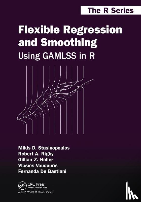 Stasinopoulos, Mikis D., Rigby, Robert A., Heller, Gillian Z., Voudouris, Vlasios - Flexible Regression and Smoothing