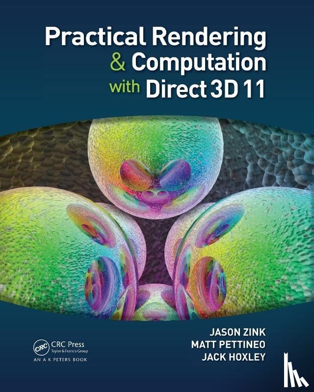 Zink, Jason, Pettineo, Matt, Hoxley, Jack - Practical Rendering and Computation with Direct3D 11