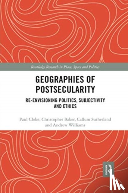 Cloke, Paul, Baker, Christopher, Sutherland, Callum, Williams, Andrew - Geographies of Postsecularity