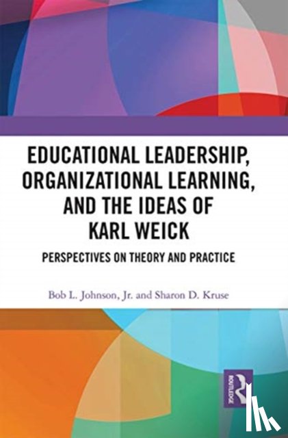  - Educational Leadership, Organizational Learning, and the Ideas of Karl Weick