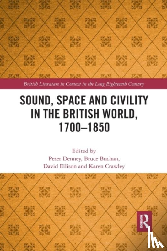  - Sound, Space and Civility in the British World, 1700-1850