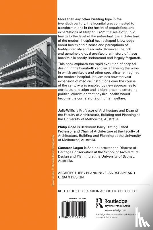 Willis, Julie (University of Melbourne, Goad, Philip, Logan, Cameron - Architecture and the Modern Hospital