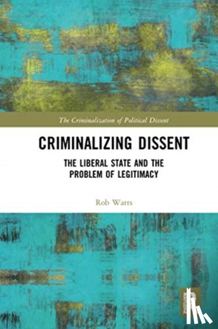 Watts, Rob (RMIT University - Criminalizing Dissent