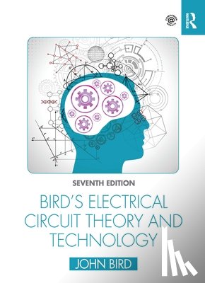 Bird, John (Defence College of Technical Training - Bird's Electrical Circuit Theory and Technology