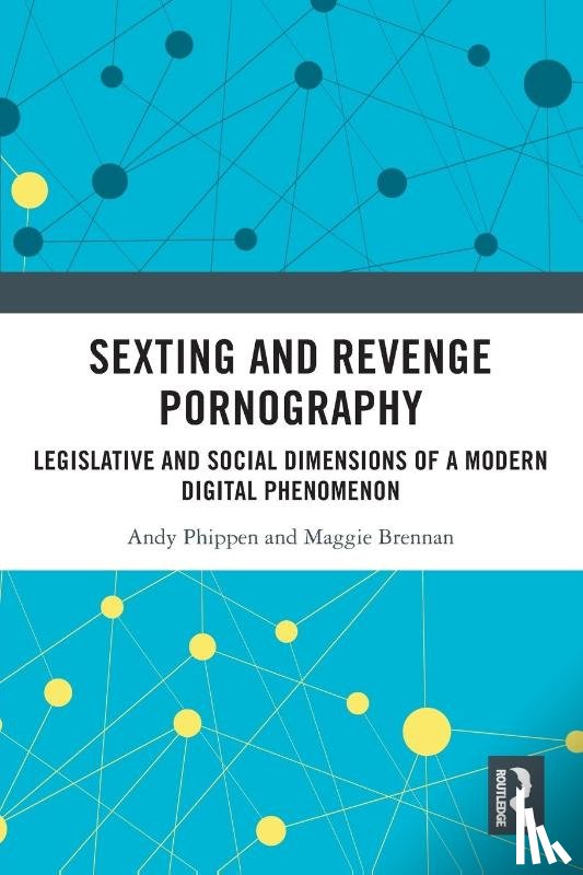 Phippen, Andy (Bournemouth University, Brennan, Maggie - Sexting and Revenge Pornography