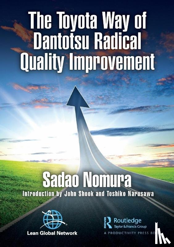 Nomura, Sadao - The Toyota Way of Dantotsu Radical Quality Improvement