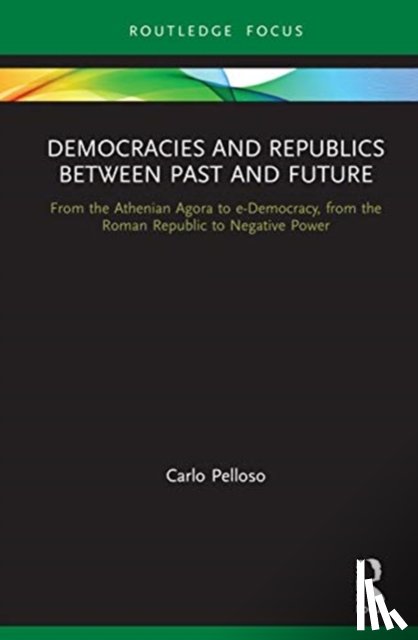 Pelloso, Carlo - Democracies and Republics Between Past and Future