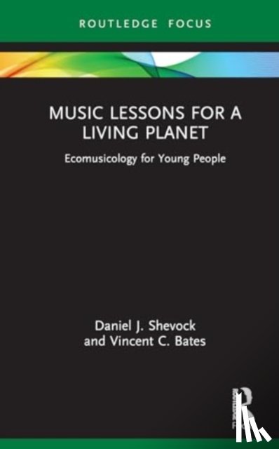 Shevock, Daniel J. (Penn State Altoona, Bates, Vincent C. (Weber State University - Music Lessons for a Living Planet