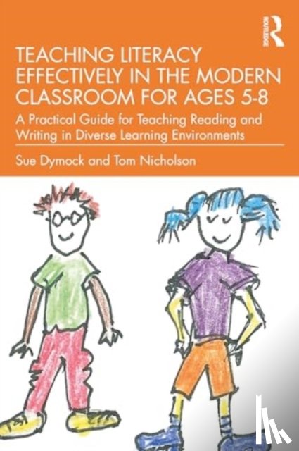 Dymock, Sue (University of Waikato, Nicholson, Tom (Massey University - Teaching Literacy Effectively in the Modern Classroom for Ages 5–8