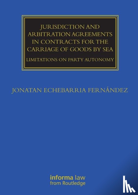 Echebarria Fernandez, Jonatan - Jurisdiction and Arbitration Agreements in Contracts for the Carriage of Goods by Sea