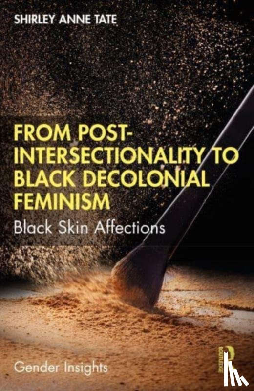 Tate, Shirley Anne (University of Alberta - From Post-Intersectionality to Black Decolonial Feminism