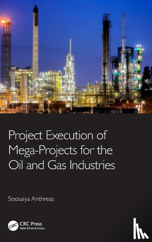 Anthreas, Soosaiya - Project Execution of Mega-Projects for the Oil and Gas Industries
