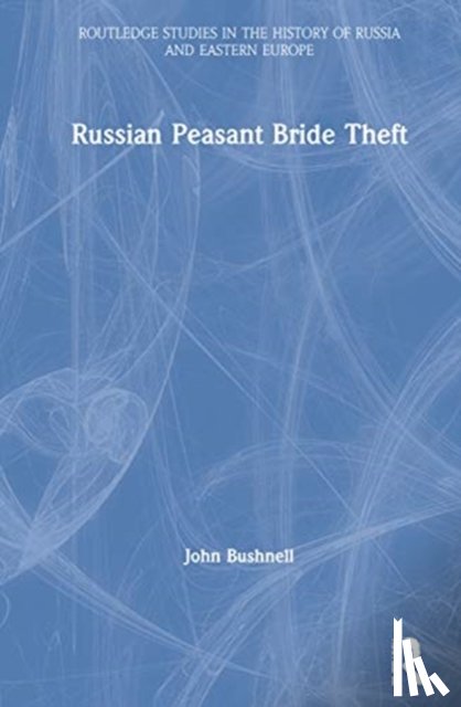 Bushnell, John (Northwestern University - Russian Peasant Bride Theft