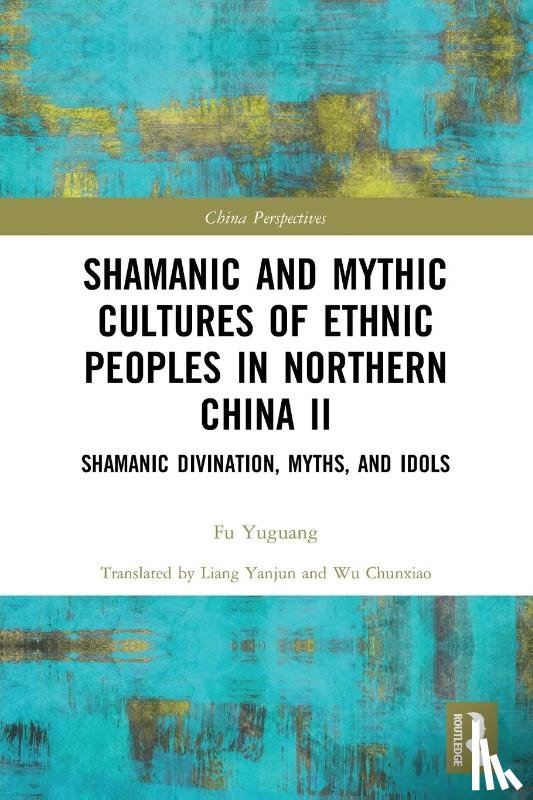  - Shamanic and Mythic Cultures of Ethnic Peoples in Northern China II