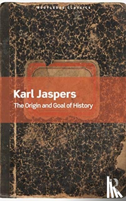 Jaspers, Karl - The Origin and Goal of History