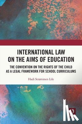 Strømmen Lile, Hadi (Østfold University College - International Law on the Aims of Education