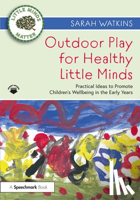 Watkins, Sarah - Outdoor Play for Healthy Little Minds