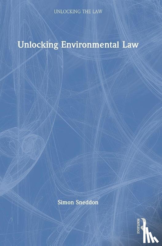 Sneddon, Simon - Unlocking Environmental Law