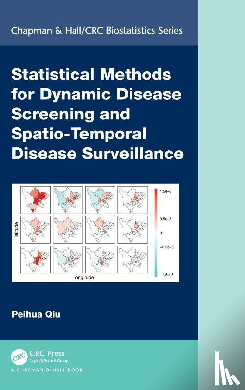 Qiu, Peihua - Statistical Methods for Dynamic Disease Screening and Spatio-Temporal Disease Surveillance