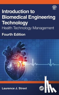 Street, Laurence J. (Independent Consultant - Introduction to Biomedical Engineering Technology, 4th Edition