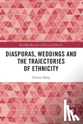 Heng, Terence (University of Liverpool - Diasporas, Weddings and the Trajectories of Ethnicity