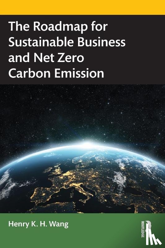 Wang, Henry K. H. - The Roadmap for Sustainable Business and Net Zero Carbon Emission
