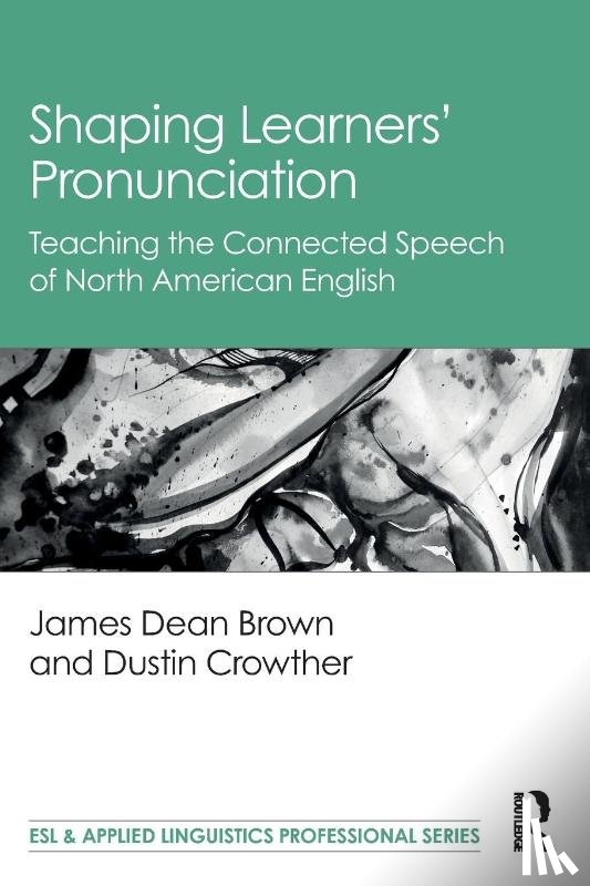 Brown, James Dean, Crowther, Dustin - Shaping Learners’ Pronunciation