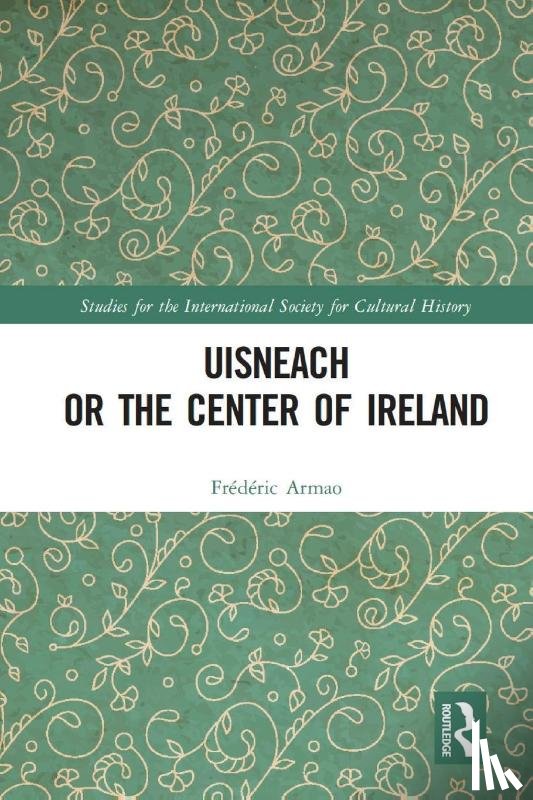 Armao, Frederic - Uisneach or the Center of Ireland