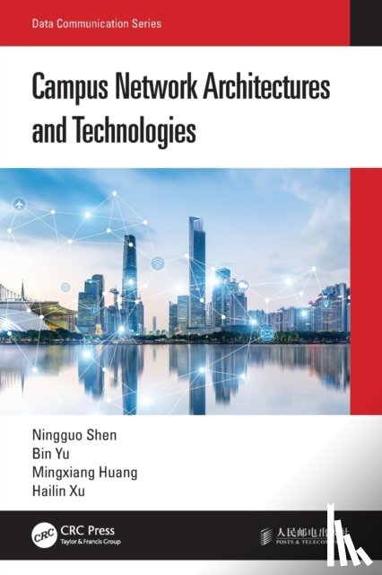 Shen, Ningguo, Yu, Bin, Huang, Mingxiang, Xu, Hailin - Campus Network Architectures and Technologies