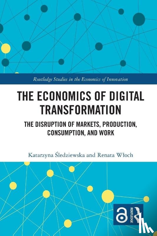 Sledziewska, Katarzyna, Wloch, Renata - The Economics of Digital Transformation