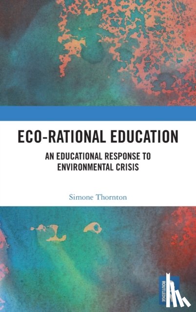 Thornton, Simone (University of Wollongong - Eco-Rational Education