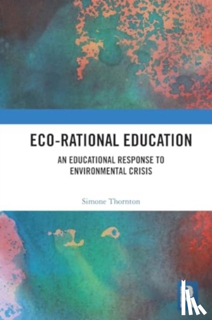 Thornton, Simone (University of Wollongong - Eco-Rational Education