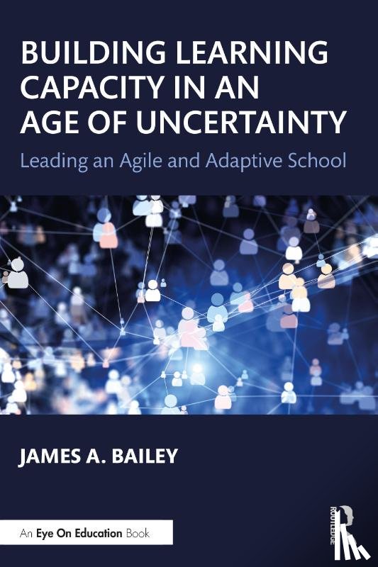 Bailey, James A. (Walden University, USA) - Building Learning Capacity in an Age of Uncertainty