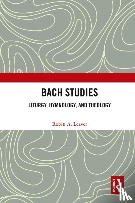 Leaver, Robin A. - Bach Studies