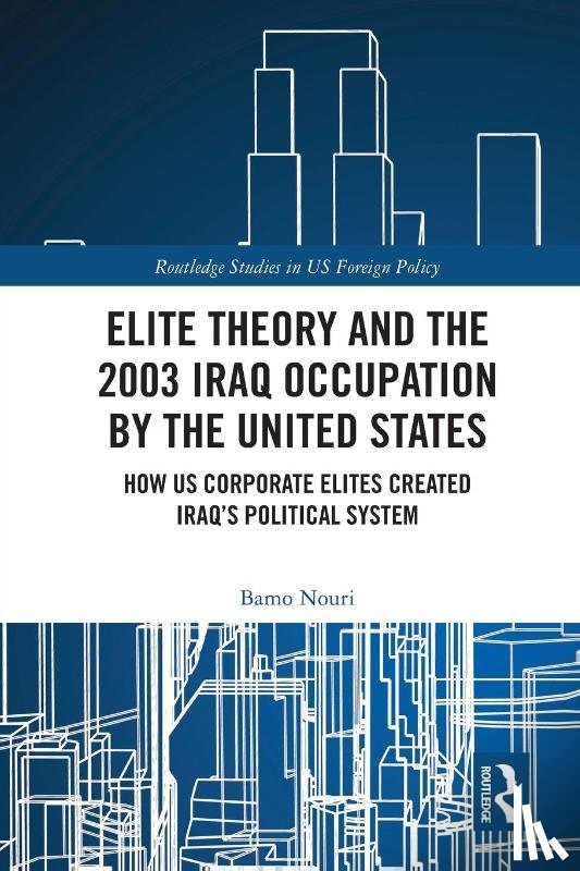 Nouri, Bamo (University of West London - Elite Theory and the 2003 Iraq Occupation by the United States
