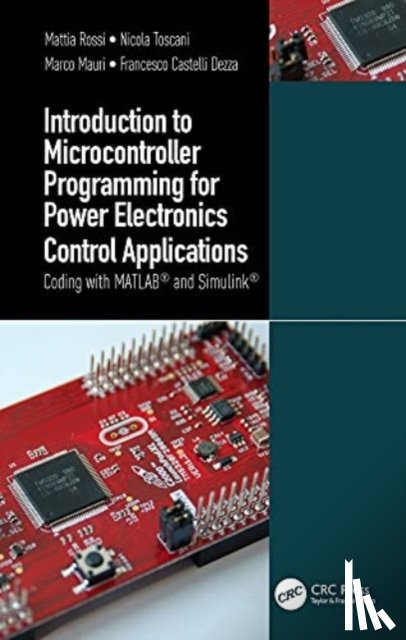 Rossi, Mattia (Politecnico di Milano, Toscani, Nicola (Politecnico di Milano, Mauri, Marco (Politecnico di Milano, Dezza, Francesco Castelli (Politecnico di Milano - Introduction to Microcontroller Programming for Power Electronics Control Applications