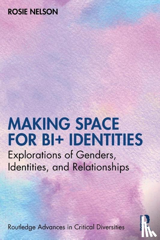 Nelson, Rosie (University of Bristol - Making Space for Bi+ Identities