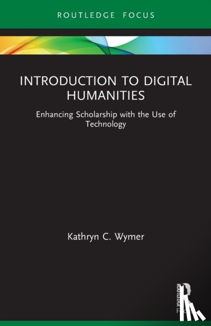 Wymer, Kathryn C. - Introduction to Digital Humanities