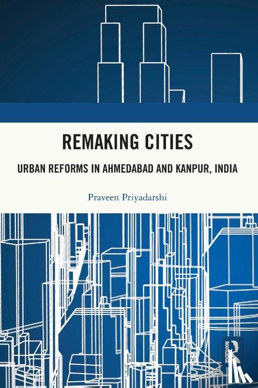 Priyadarshi, Praveen (Indraprastha Institute of Information Technology (IIIT) - Remaking Cities