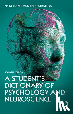 Hayes, Nicky, Stratton, Peter (Leeds Family Therapy & Research Centre - A Student's Dictionary of Psychology and Neuroscience