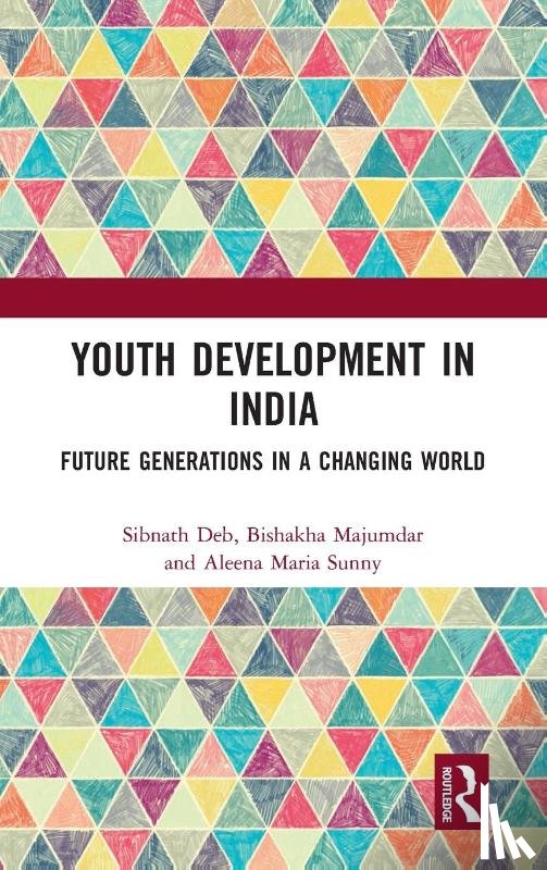 Deb, Sibnath (Rajiv Gandhi National Institute of Youth Development, Majumdar, Bishakha (Indian Institute of Management Visakhapatnam, Sunny, Aleena Maria - Youth Development in India