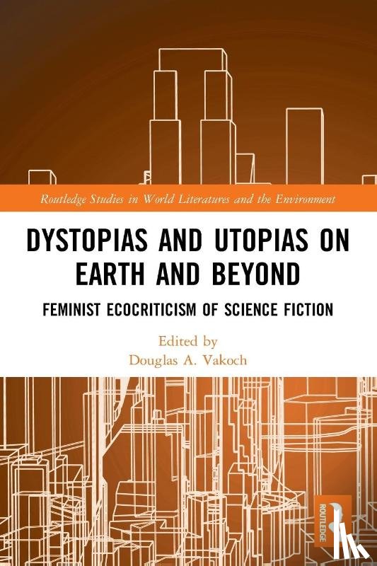  - Dystopias and Utopias on Earth and Beyond