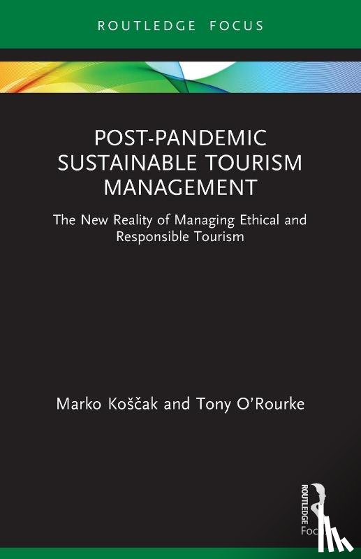 Koscak, Marko, O’Rourke, Tony - Post-Pandemic Sustainable Tourism Management