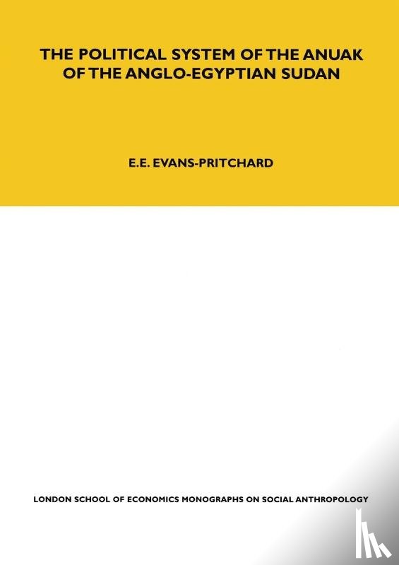 Evans-Pritchard, E. E. - The Political System of the Anuak of the Anglo-Egyptian Sudan