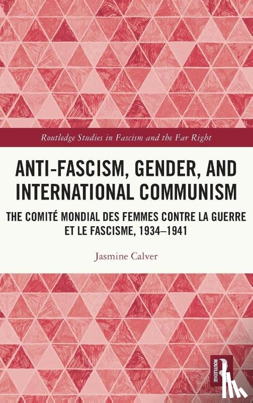 Calver, Jasmine (Birkbeck - Anti-Fascism, Gender, and International Communism