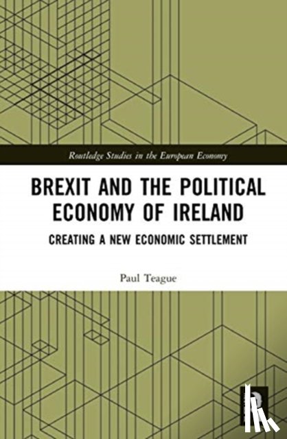 Teague, Paul - Brexit and the Political Economy of Ireland