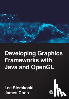 Stemkoski, Lee, Cona, James - Developing Graphics Frameworks with Java and OpenGL