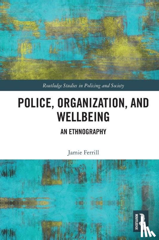 Ferrill, Jamie - Police, Organization, and Wellbeing
