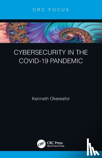 Okereafor, Kenneth - Cybersecurity in the COVID-19 Pandemic