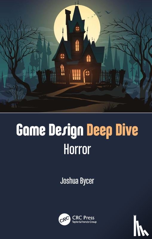 Bycer, Joshua - Game Design Deep Dive: Horror